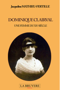DOMINIQUE CLAIRVAL UNE FEMME DU XXè SIECLE