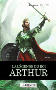 LA LEGENDE DU ROI ARTHUR