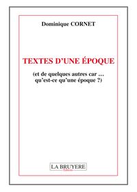 TEXTES D'UNE EPOQUE (et de quelques autres car... qu'est ce qu'une époque ?)