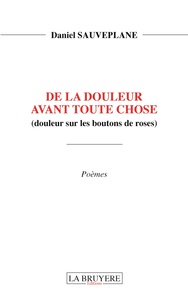 DE LA DOULEUR AVANT TOUTE CHOSE