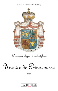 UNE VIE DE PRINCE RUSSE