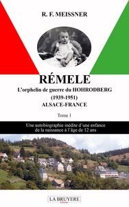 REMELE L'ORPHELIN DE GUERRE DU HOHRODBERG ALSACE -FRANCE (1939-1951