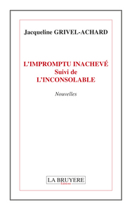 L'IMPROMPTU SUIVI DE L'INCONSOLABLE