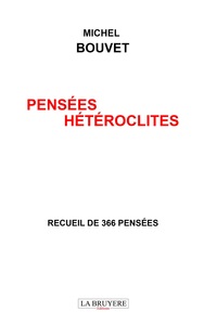 PENSEES HETEROCLITES RECUEIL DE 366 PENSEES