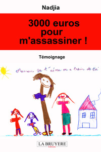 3000 EUROS POUR M'ASSASSINER !