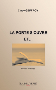 LA PORTE S'OUVRE ET...