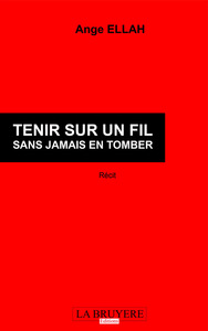 TENIR SUR UN FIL SANS JAMAIS EN TOMBER