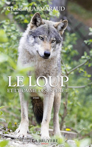 LE LOUP ET L'HOMME DESESPERE !