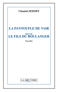 LA PANTOUFLE DE VAIR suivi de LE FILS DU BOULANGER