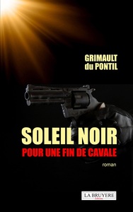 SOLEIL NOIR POUR UNE FIN DE CAVALE