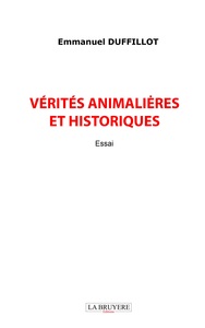 VERITES ANIMALIERES ET HISTORIQUES