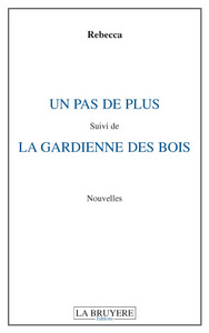 UN PAS DE PLUS suivi de LA GARDIENNE DES BOIS