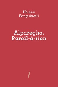 ALPAREGHO, PAREIL-A-RIEN