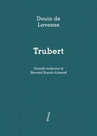 TRUBERT. LE DOUX VIN DE LA HAINE