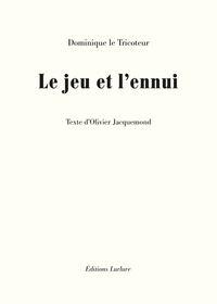 LE JEU ET L'ENNUI