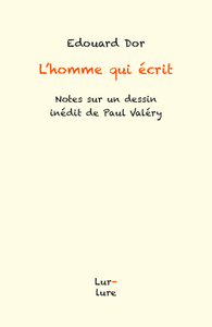 "L'homme qui écrit" - notes sur un dessin inédit de Paul Valéry