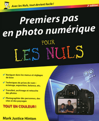 Premiers pas en Photo Numérique, 2e Pour les nuls