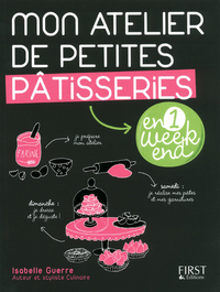 Mon atelier de petites pâtisseries en un week-end