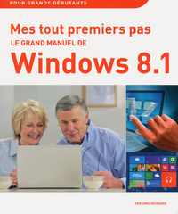 Mes tout premiers pas - Grand manuel de Windows 8.1