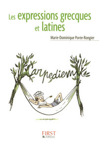 Le Petit Livre de - Les Expressions grecques et latines