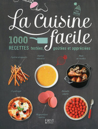 La cuisine facile - 1000 Recettes testées, goûtéeset appréciées