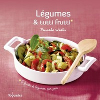 Légumes et tutti frutti