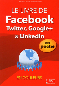 LE LIVRE DE FACEBOOK, TWITTER, LINKEDLN ET GOOGLE + EN POCHE