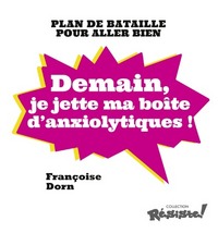 Demain, je jette ma boîte d'anxiolytiques !