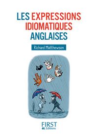 PETIT LIVRE DES EXPRESSIONS IDIOMATIQUES ANGLAISES