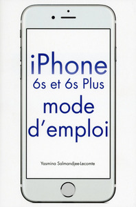 iPhone 6S et 6S Plus, mode d'emploi