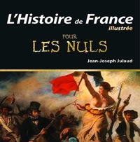L'HISTOIRE DE FRANCE ILLUSTREE POUR LES NULS, 2E
