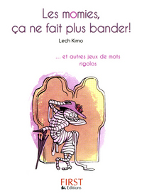 PETIT LIVRE DE - LES MOMIES, CA NE FAIT PLUS BANDER!