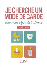 Petit Livre de - Je cherche un mode de garde pour mon enfant de 0 à 3 ans