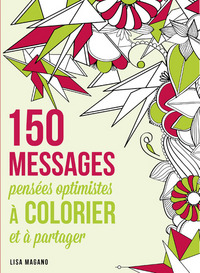 150 MESSAGES PENSEES OPTIMISTES A COLORIER ET A PARTAGER