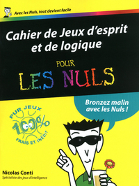 Cahier de jeux d'esprit et de logique Pour les nuls