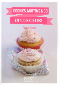 Le petit livre de - cookies, muffins & co en 100 recettes