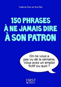 PETIT LIVRE DE - 150 PHRASES A NE JAMAIS DIRE A SON PATRON