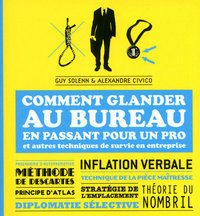 Comment glander au bureau en passant pour un pro et autres techniques de survie en entreprise