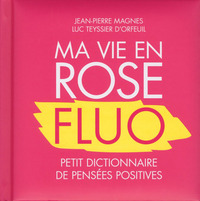 Ma vie en rose fluo