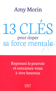 13 CLES POUR DOPER SA FORCE MENTALE