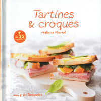 Mes p'tits toquades : Tartines et croques