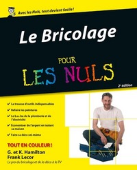 LE BRICOLAGE 2ED POUR LES NULS