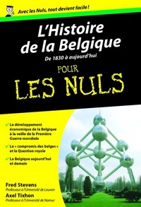 L'histoire de la Belgique de 1830 à aujourd'hui Pour Les Nuls