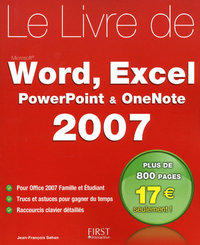 Le livre de Word, Excel, PowerPoint, OneNote - Office 2007 Famille et étudiant