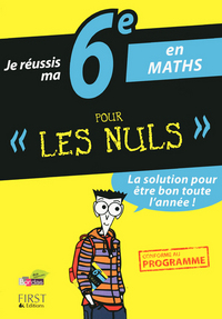 JE REUSSIS MA 6EME EN MATHS POUR LES NULS