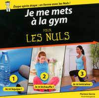 JE ME METS A LA GYM POUR LES NULS