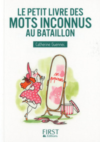 PETIT LIVRE DE - MOTS INCONNUS AU BATAILLON