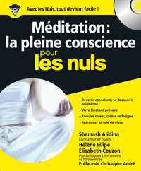 Méditation la pleine conscience pour les nuls + CD