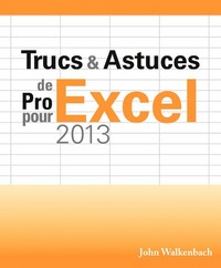 TRUCS & ASTUCES DE PRO POUR EXCEL 2013