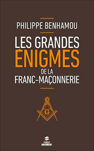 LES GRANDES ENIGMES DE LA FRANC-MACONNERIE, 2E